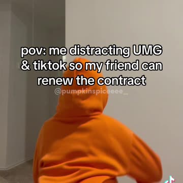 pov: me distracting UMG & tiktok so my friend can renew the contract