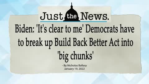 Biden: 'It's clear to me' Democrats have to break up Build Back Better Act into 'big chunks' -JTNN