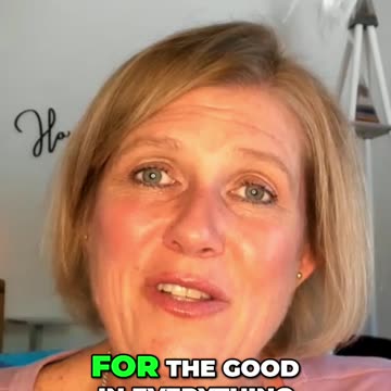 Find The Good In Everything: How To Transfor Your Life