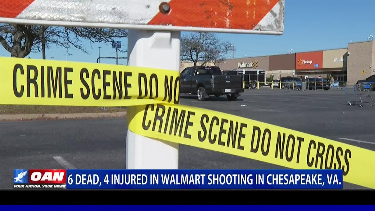 Six dead, four injured in Walmart shooting in Chesapeake, VA.