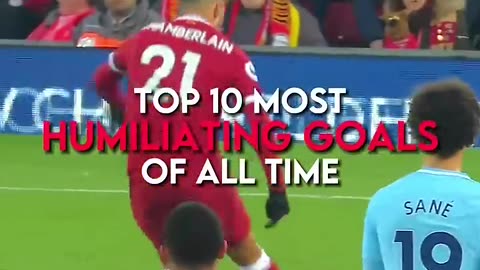 HUMILIATING GOALS OF ALL TIME