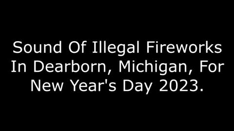 Sound Of Illegal Fireworks In Dearborn, Michigan, For New Year's Day 2023