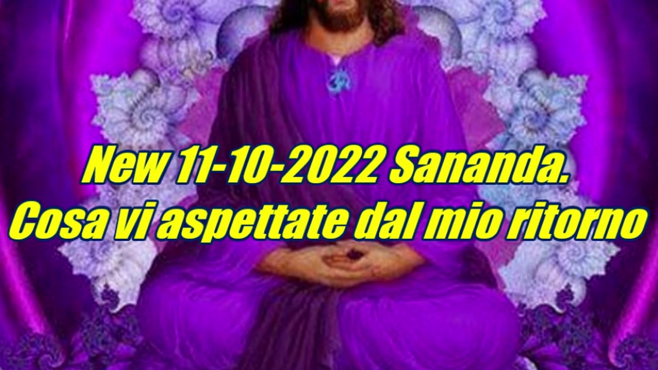 Sananda. Cosa vi aspettate dal mio ritorno