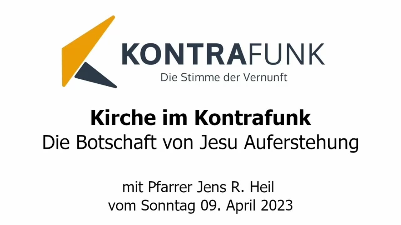 Kirche im Kontrafunk vom 09 April 2023: „Die Botschaft von Jesu Auferstehung“