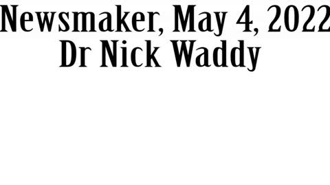 Wlea Newsmaker, May 4, 2022, Dr Nick Waddy