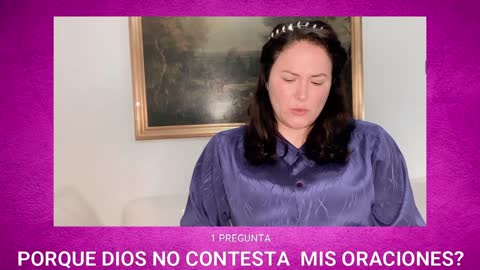 1 PORQUE DIOS NO RESPONDE MIS ORACIONES - PREGUNTAS Y RESPUESTAS LA MUJER EN LA BIBLIA LAS ENCUENTRA