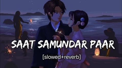 7 Samundar paar (slowed+reverb)