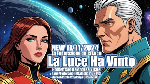 NEW 11/11/2024 La Federazione della Luce: La Luce Ha Vinto.