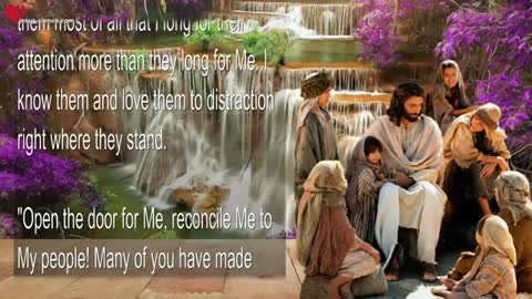 Open the Watergates of Unbelief & Minister to the Lonely Ones ❤️ Love Letter from Jesus Christ
