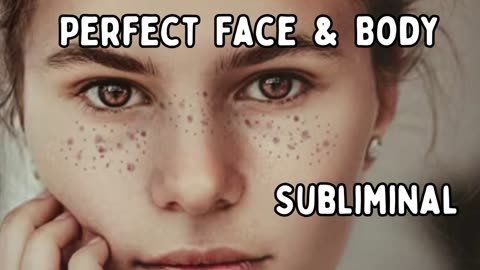 Perfect Face & Body Subliminal [all genders]