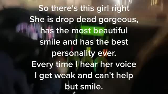 So there's this girl rightShe is drop dead gorgeous,
