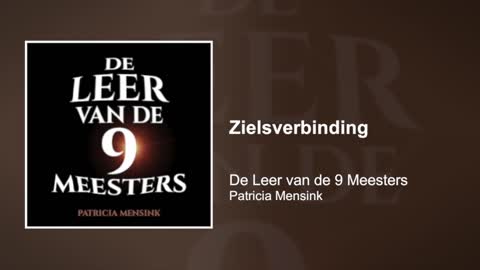 Zielsverbinding | De Leer van de 9 Meesters #9
