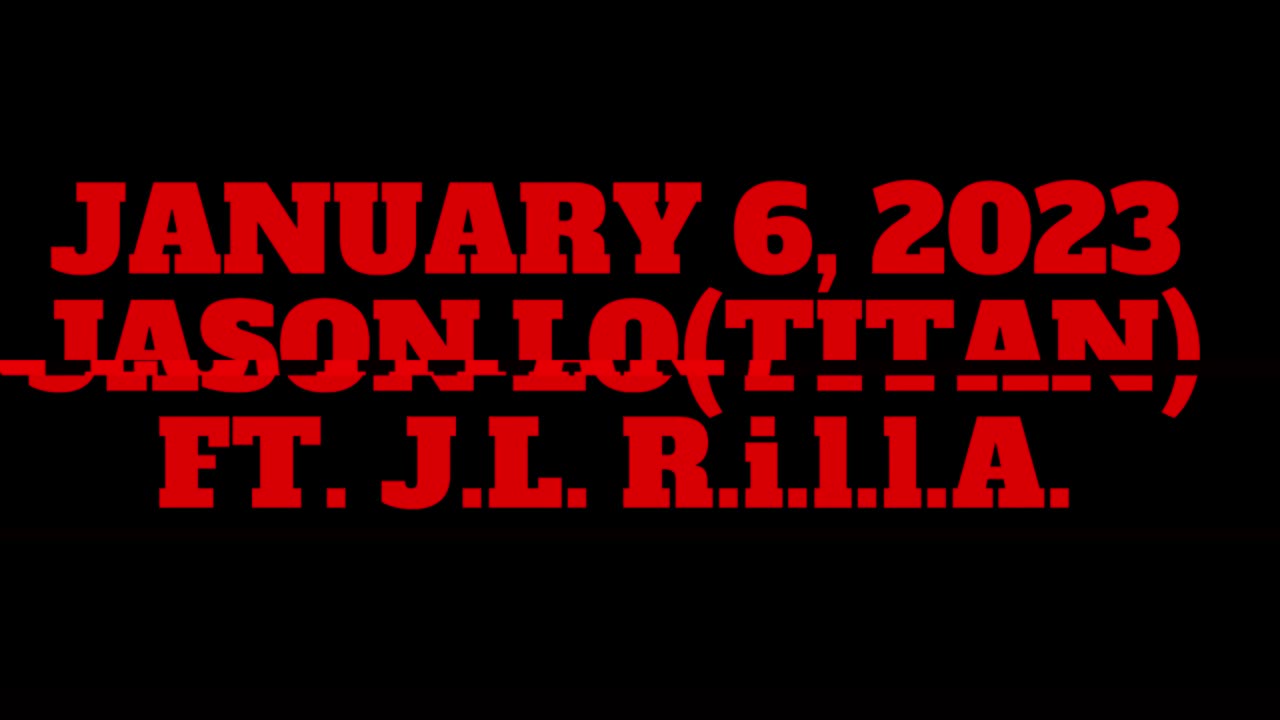 January 6, 2023 (Jason Lo ft. J.L. R.i.l.l.A.)