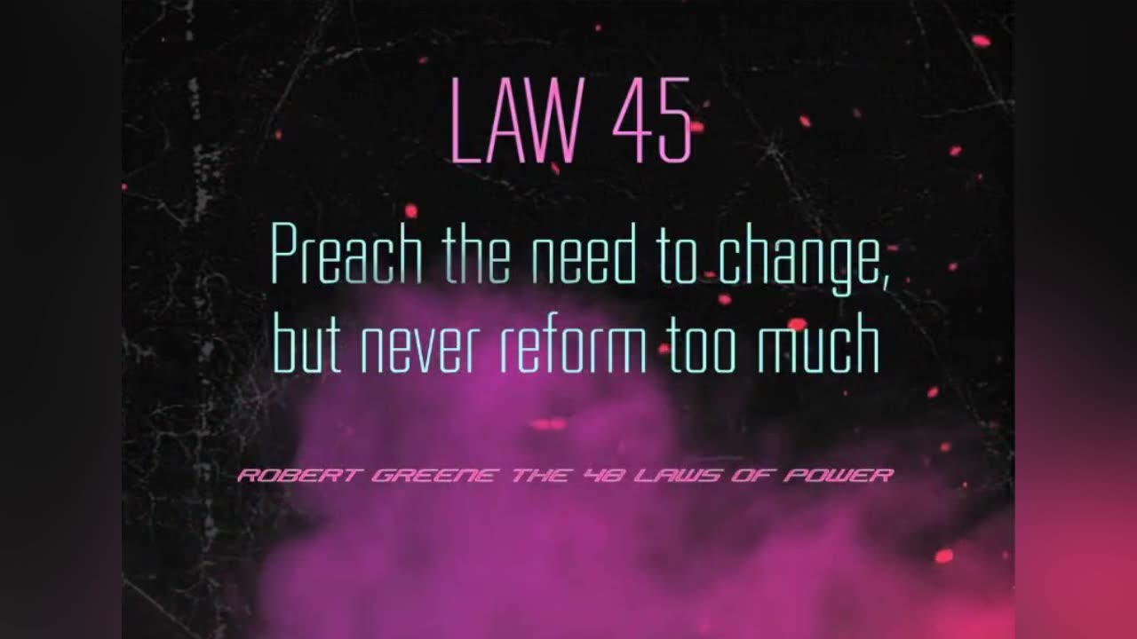 8 Laws of Power | Law 45: Preach the Need for Change, but Never Reform Too Much at Once