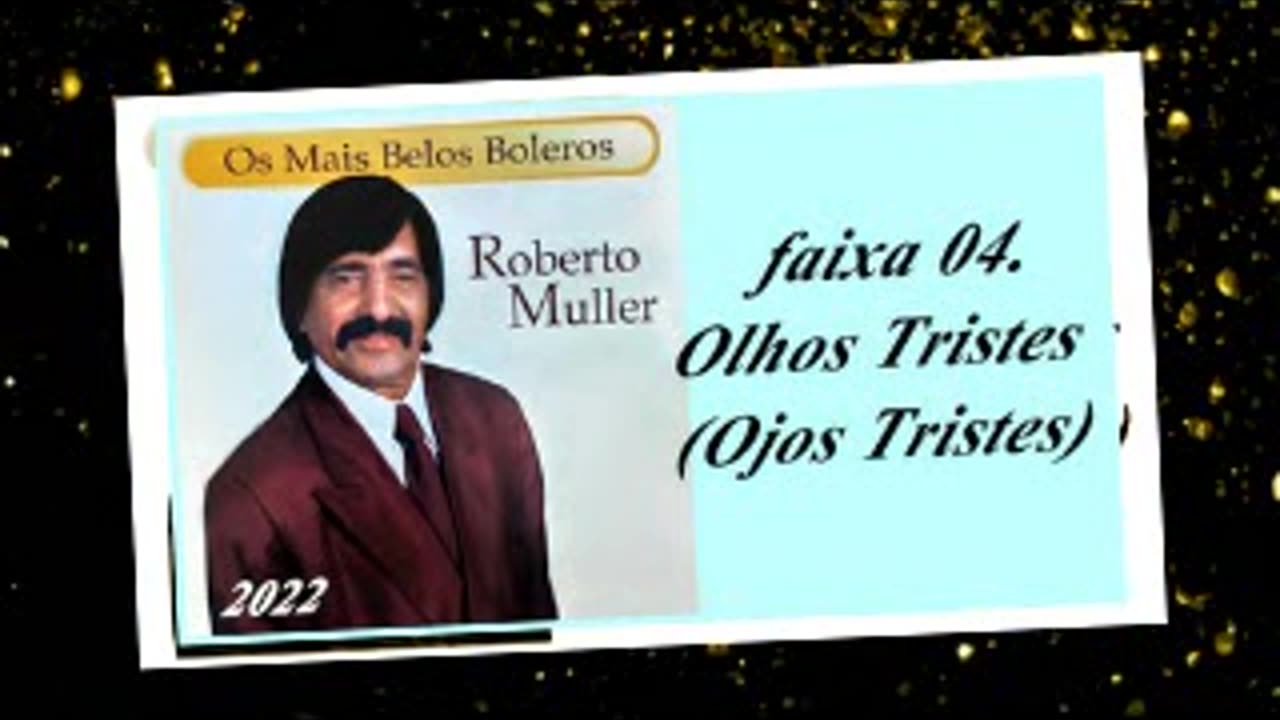 Roberto Muller - Os Mais Belos Boleros - 2022 - faixa - 04. Olhos Tristes (Ojos Tristes)