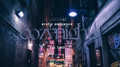 Cozy Nights | Erotic Ambience: Vol.TWO