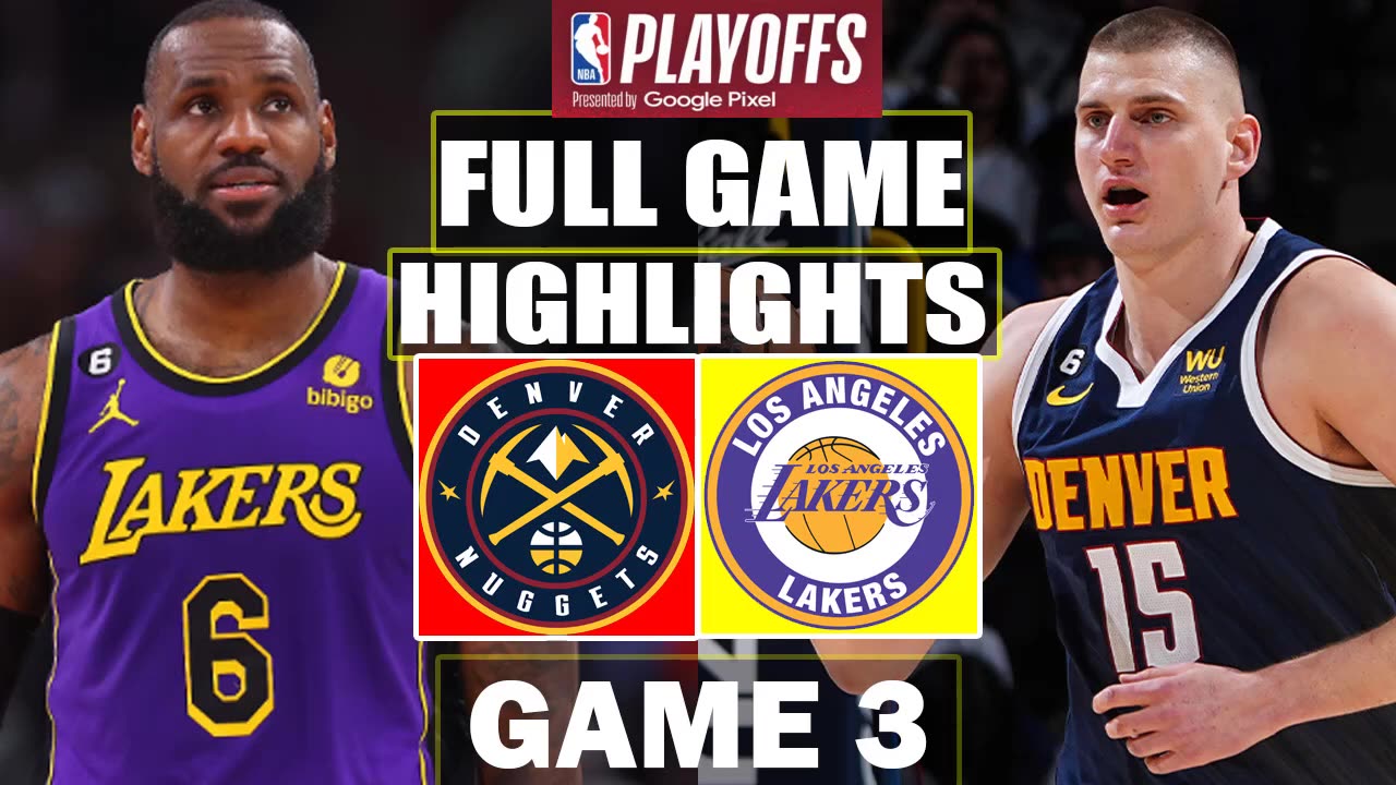 Lakers vs Nuggets FULL highlights GAME 3