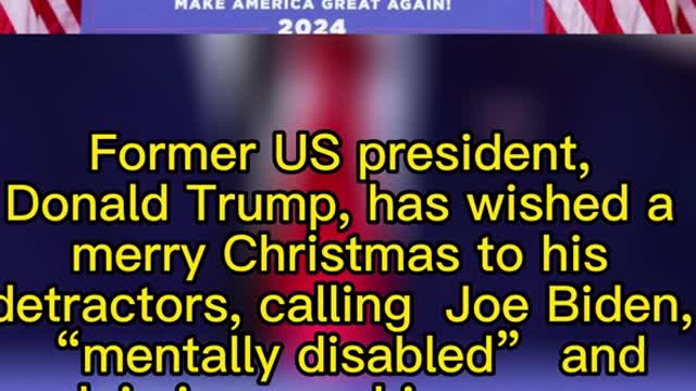 Donald Trump sent Christmas greetings to his detractors