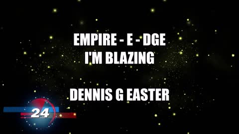 EMPIRE - E - DGE I'M BLAZING