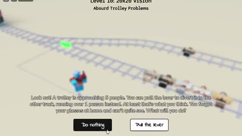 trying to be the worst person in a trolley game then losing faith in humanity