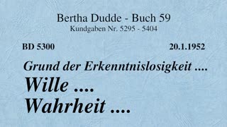 BD 5300 - GRUND DER ERKENNTNISLOSIGKEIT .... WILLE .... WAHRHEIT ....