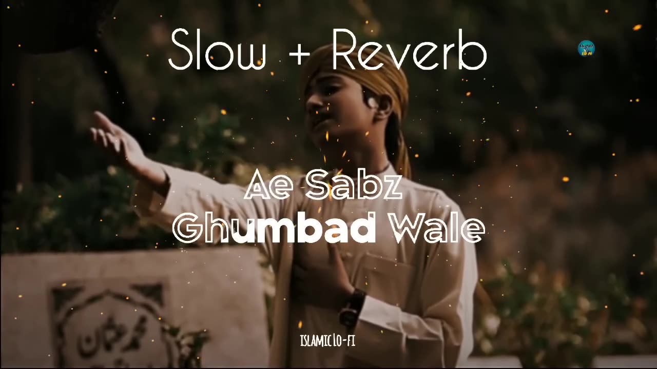 Ae Sabz Gumbad Wale, Slowed And Reverb | Adiholic