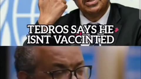 Tedros unvaccinated