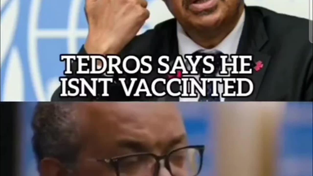 Tedros unvaccinated
