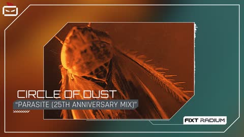 Circle of Dust - Parasite (25th Anniversary Mix)