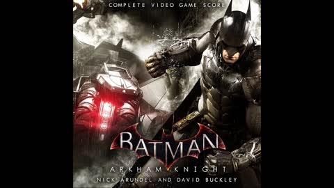 Batman Arkham Knight OST - 02 How It Happened