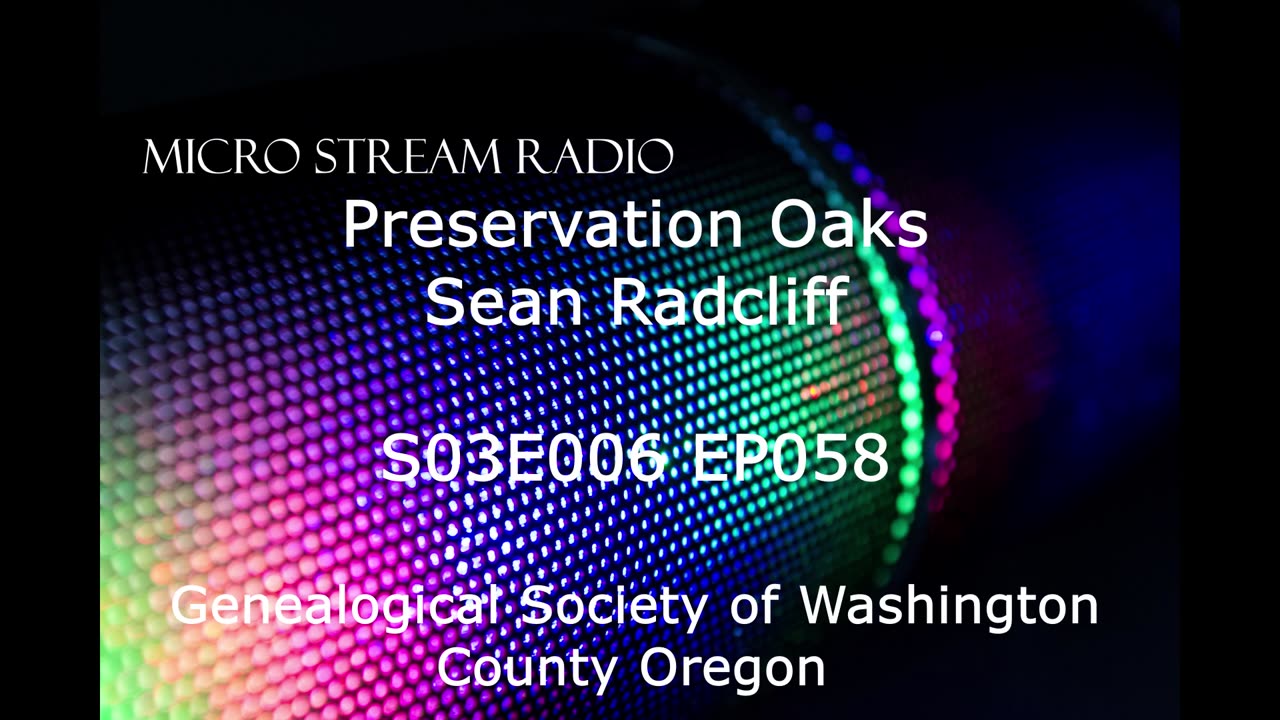 EP058 S03E006 Genealogical Society of Washington County Oregon