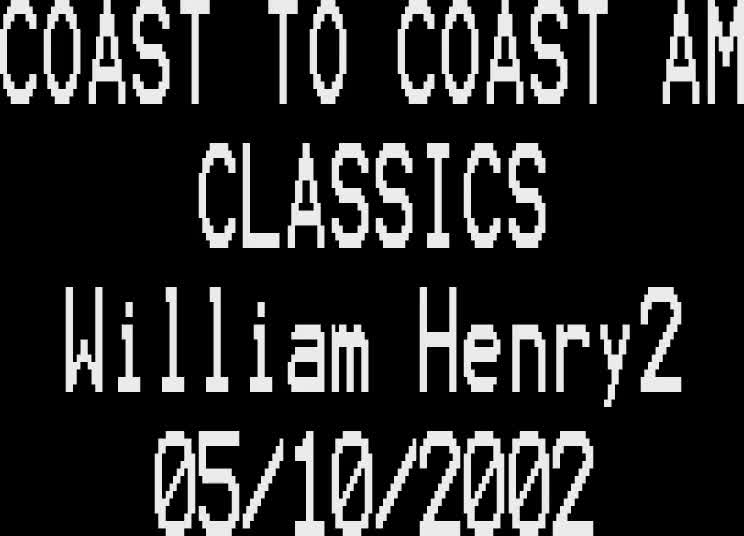 Coast to Coast AM Classics - William Henry 2002