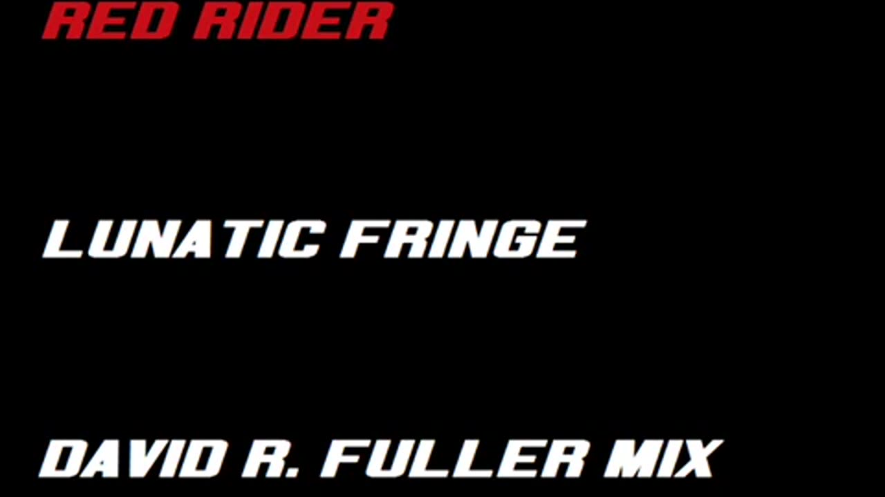 Red Rider - Lunatic Fringe (David R. Fuller Mix)