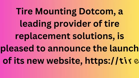 Tire Mounting Dotcom Introduces Innovative Website for Convenient Tire Exchange Services