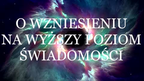 O WZNIESIENIU NA WYŻSZY POZIOM ŚWIADOMOŚCI