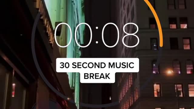 30 second music break