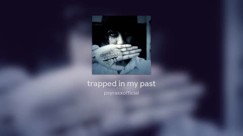 [Cyraxx Youtube 2021-12-22] trapped in my past (Song)