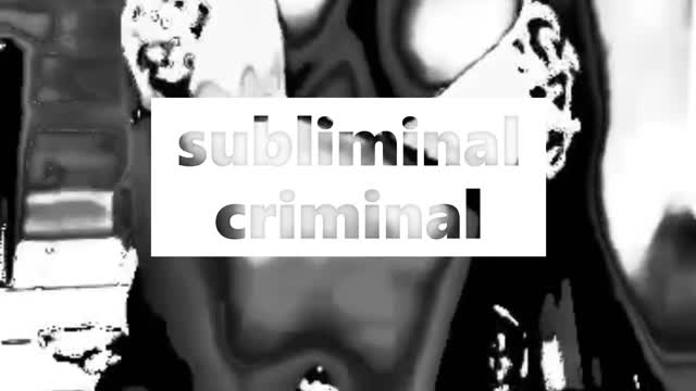 Subliminal Criminal