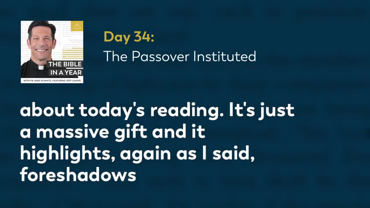 Day 34: The Passover Instituted — The Bible in a Year (with Fr. Mike Schmitz)