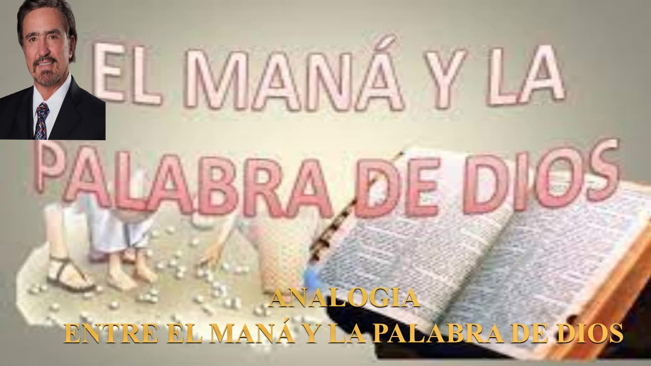 EL MANÁ Y LA PALABRA DE DIOS_ Estudio Exodo,Doc: Armando Alducín