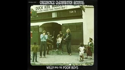 CCR - Willy and the Poor Boys