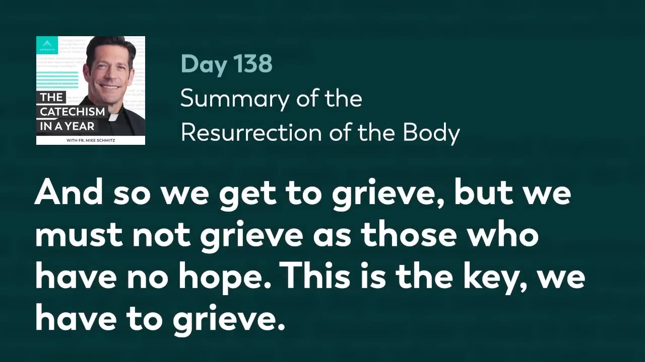 Day 138: Summary of the Resurrection of the Body — The Catechism in a Year (with Fr. Mike Schmitz)