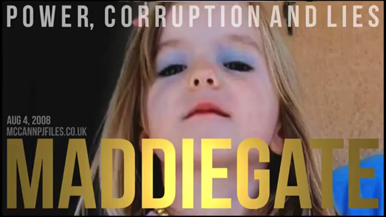 MADDIEGATE: POWER, CORRUPTION and LIES