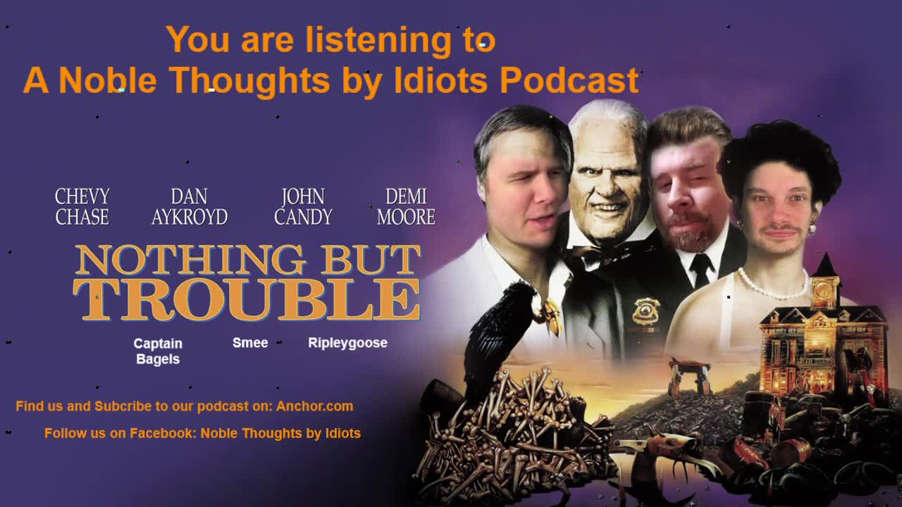 Nothing But Trouble (1991) Breakdown and Review: A Noble Thoughts by Idiots Podcast