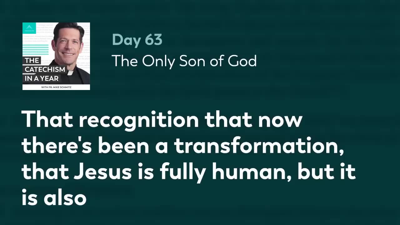 Day 63: The Only Son of God — The Catechism in a Year (with Fr. Mike Schmitz)