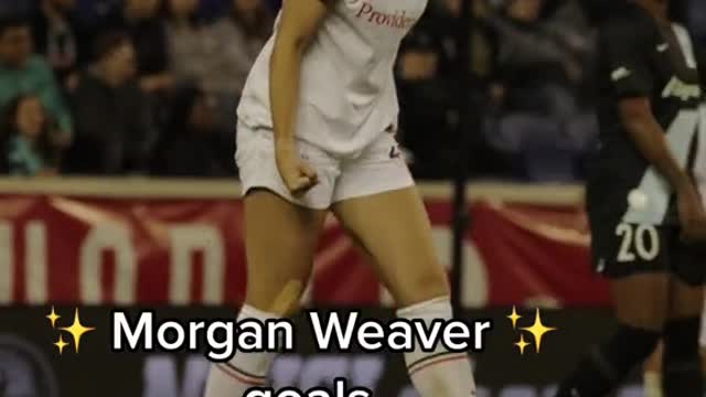 We love Morgan Weaver goals periodt