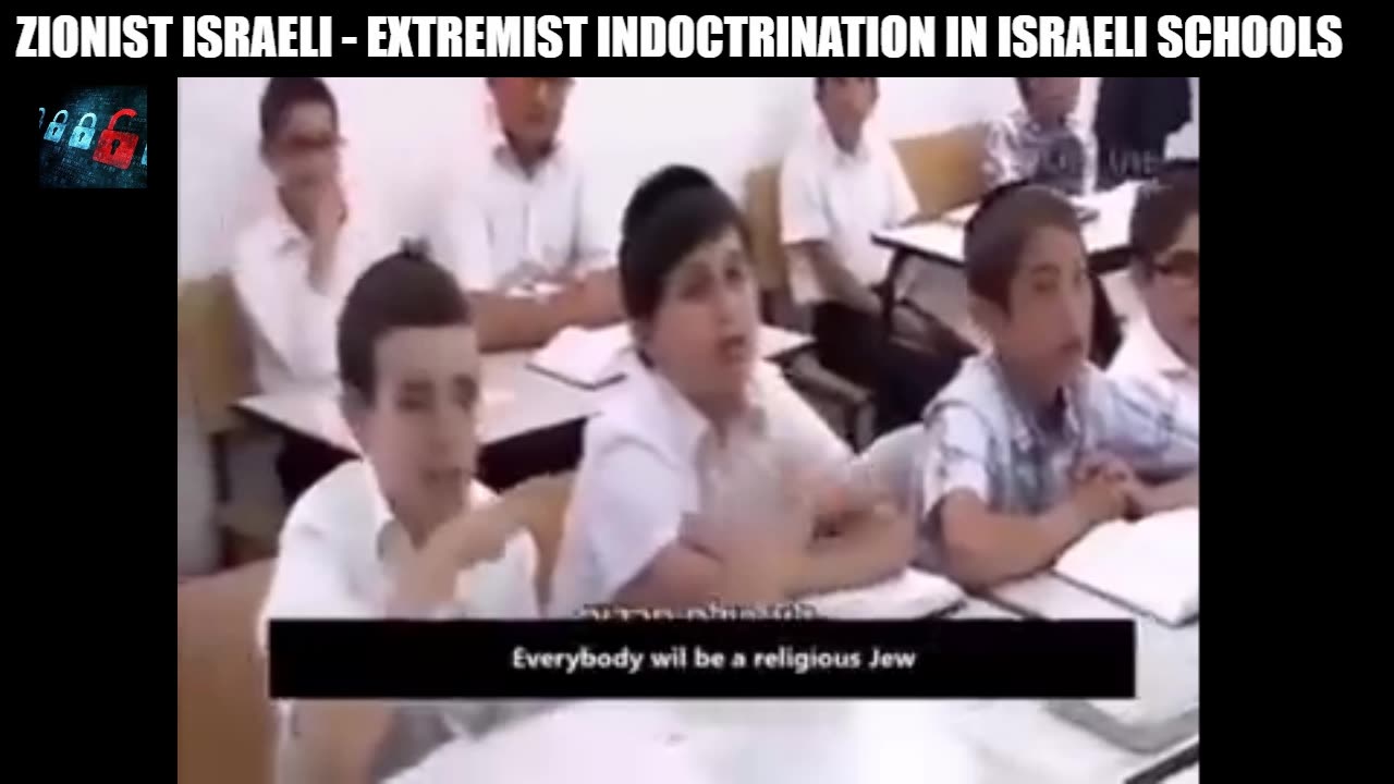 Zionist Israel - Extremist indoctrination/Brainwashing in Israeli Schools