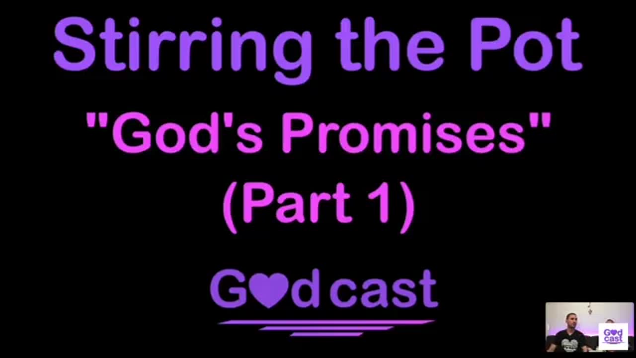 Stirring the Pot - Eps 9 - God's Promises