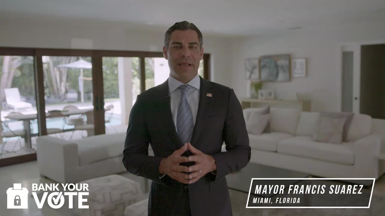 Mayor Francis Suarez of Miami, Florida asks you to Bank Your Vote!