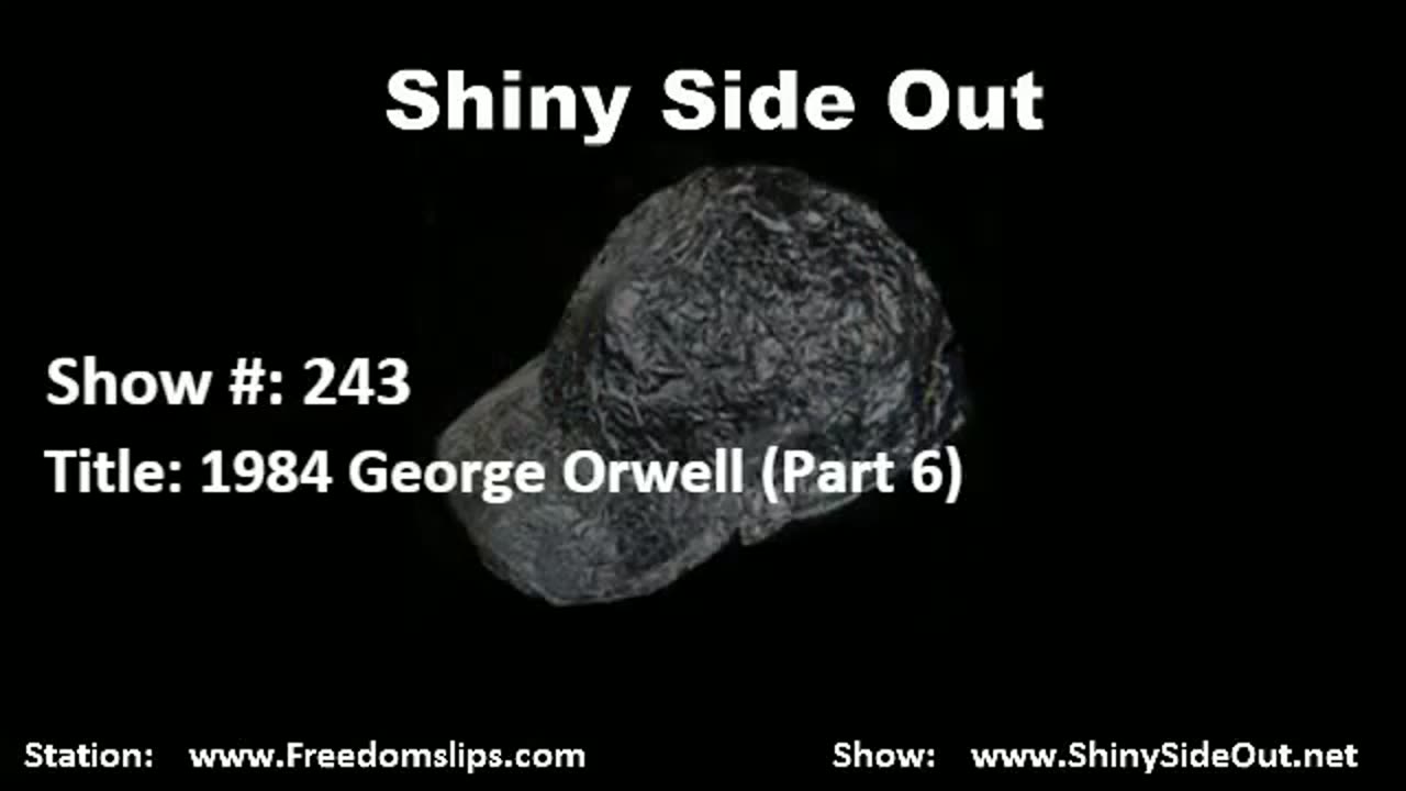 Shiny Side Out - 243 - 1984 George Orwell (Part 6)